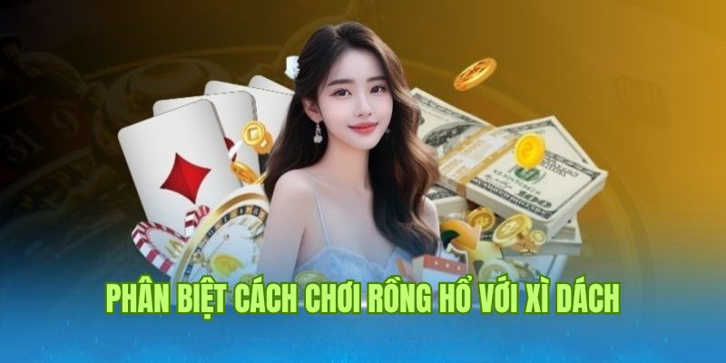 Hướng dẫn cách chơi Rồng Hổ dễ tiếp cận nhất 