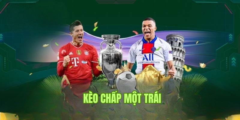 Kèo Chấp Một Trái - Chiến Thuật Cá Độ Hiệu Quả Cùng 23WIN