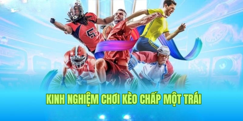 Mẹo hay cá độ kèo chấp một trái tại 23WIN từ cao thủ