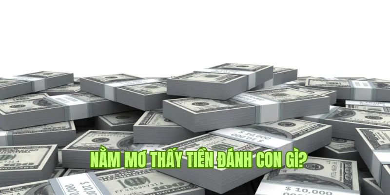 Tổng hợp các con số có thể đánh khi mơ thấy tiền