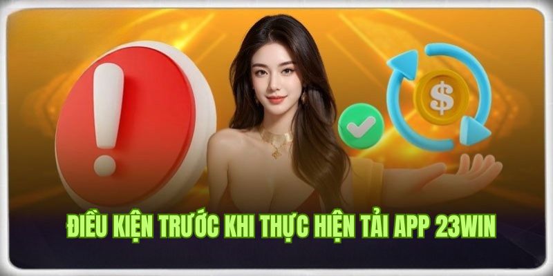 Tiêu chí xác định đúng hệ điều hành khi tải app 23win