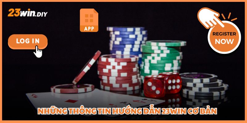 Những thông tin hướng dẫn 23win cơ bản